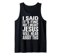 I Said It's Fine But I Meant Jesus Will Hear About This Camiseta sin Mangas
