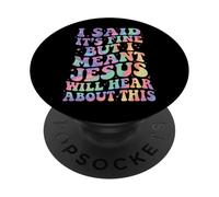 I Said It's Fine But I Meant Jesus Will Hear About This PopSockets PopGrip Adhesivo