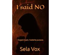 I said NO: Forged in pain. Fueled by purpose.