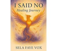 I SAID NO: Healing Journey