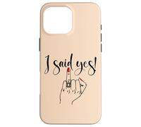I Said Yes! New Bride Bachelorette Party Wedding Honeymoon Carcasa para iPhone 16 Pro MAX