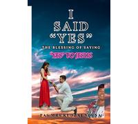 I SAID "YES": THE BLESSING OF SAYING YES TO JESUS