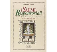 I Salmi responsoriali. Avvento. Natale. Quaresima. Pasqua. Ordinario (Sussidi musicali)