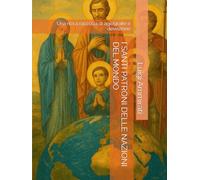 I SANTI PATRONI DELLE NAZIONI DEL MONDO: Una ricca raccolta di agiografie e devozione