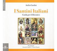I santini italiani. Guida per il filiconico. Ediz. illustrata (Cataloghi)