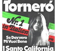 I Santo California - 16143AT 7"-45 giri" Torneró / Se Davvero Mi Vuoi Bene VINYL