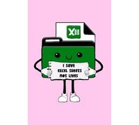 I Save Excel Sheets Not Lives Pink 6x9 Inch Lined Journal: Gift For Coworkers