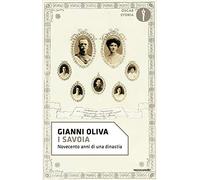 I Savoia. Novecento anni di una dinastia (Nuovi oscar storia)