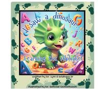 I SAW A DINOSAUR LEARNING THE ALPHABET