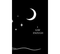 I SAW ENOUGH: Poems about love, grief, healing
