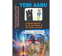 I SAW HEAVEN (LAST DAYS MINISTRY TO THE LOST SHEEP OF THE HOUSE OF ISRAEL)