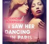 I Saw Her Dancing In Paris - Erotic Short Story (audiolibro)