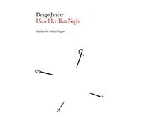 I Saw Her That Night (Slovenian Literature Series)