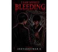 I Saw Myself Bleeding Volume 1 Part 1: I Saw Myself Bleeding | Japanese Anime-Inspired Novel | Premium Color Edition | 159 Pages | Dark Fantasy | 6×9 Inch