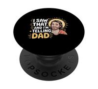 I Saw That and I'm Telling Dad Iglesia Cristiana Meme |- PopSockets PopGrip Adhesivo