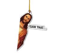 I Saw That Jesus | 1 de Navidad de Jesús | 8,1 x 5,1 cm Divertidos acrílicos 2D para Coche | Colgante de árbol de Navidad para Mujeres, Hombres, compañeros de Trabajo, mamá, Espejo