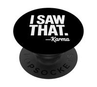 I Saw That Karma Design Funny Sarcástico Espiritual Dicho PopSockets PopGrip Adhesivo