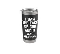 I Saw The Face Of God & It Was Weeping - Divertido dicho novedoso Vaso térmico de acero inoxidable de doble pared