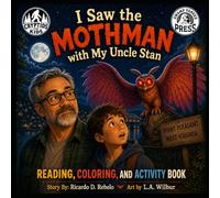I Saw The Mothman With My Uncle Stan: A Cryptids for Kids Book