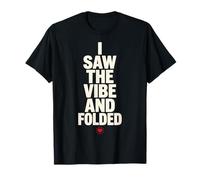 I Saw The Vibe and Folded Funny Meme Saying Quote Camiseta