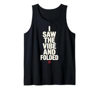 I Saw The Vibe and Folded Funny Meme Saying Quote Camiseta sin Mangas