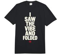 I Saw The Vibe and Folded Funny Meme Saying Quote Comfort Colors Adult Heavyweight T-Shirt