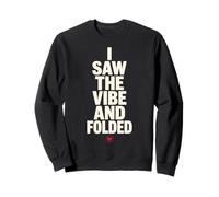 I Saw The Vibe and Folded Funny Meme Saying Quote Sudadera