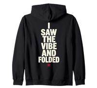 I Saw The Vibe and Folded Funny Meme Saying Quote Sudadera con Capucha