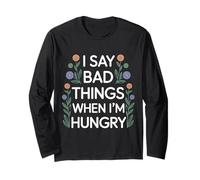 I Say Bad Things When I'm Hungry Hanger Issue Food - Manga Larga