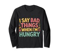 I Say Bad Things When I'm Hungry Hanger Issue Food - Manga Larga