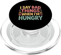 I Say Bad Things When I'm Hungry Hanger Issue Food - PopSockets PopGrip para MagSafe