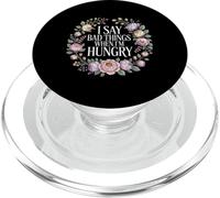 I Say Bad Things When I'm Hungry Hanger Issue Food - PopSockets PopGrip para MagSafe