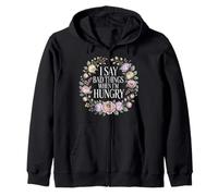 I Say Bad Things When I'm Hungry Hanger Issue Food - Sudadera con Capucha