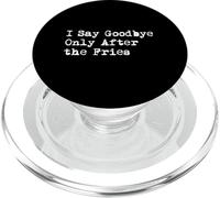 I Say Goodbye After the Fries Funny French Fries Minimalista PopSockets PopGrip para MagSafe