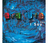 I Say I Say I Say by Erasure (2001-07-23)