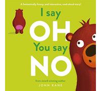 I say Oh, You say No: An interactive, read-aloud story