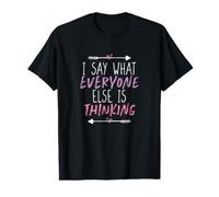 I Say What Everyone Else Is Thinking Camiseta gráfica económica