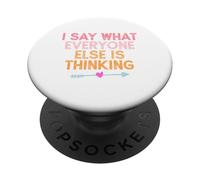 I Say What Everyone Else Is Thinking PopSockets PopGrip Adhesivo