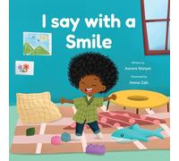 I SAY WITH A SMILE: A joyful children’s book about autism, empathy, and communication beyond words.