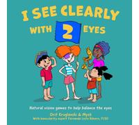 I See Clearly with 2 Eyes: Natural vision games to help balance the eyes