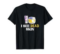I See Dead Skin Funny Dermatología Dermatólogos Skin Doctor Camiseta