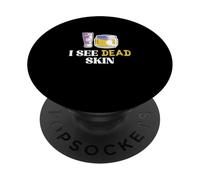 I See Dead Skin Funny Dermatología Dermatólogos Skin Doctor PopSockets PopGrip Adhesivo