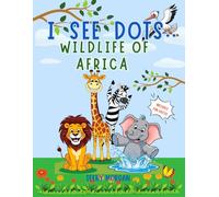 I See Dots: Wildlife of Africa: Dot-to-Dot & Coloring Book For Children Ages 7+ | Fun Educational Animal Activity Book