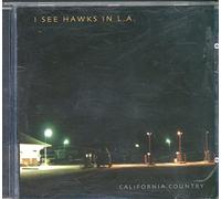 I See Hawks in L.A. - California Country