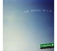 I See Hawks In L.A. - Grapevine (UK Import)
