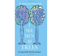 I See Men As Trees: Living with Divine Vision