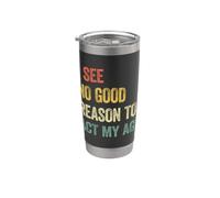 I See No Good Reason To Act My Age Vaso térmico de acero inoxidable de doble pared