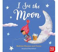 I See the Moon: Poems and Rhymes for Bedtime