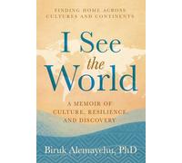 I See the World: A Memoir of Culture, Resilience, and Discovery
