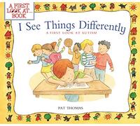 I See Things Differently: A First Look at Autism (First Look At...Series)